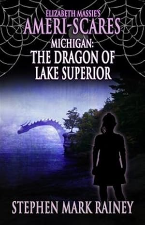 Seller image for Elizabeth Massie's Ameri-Scares Michigan: The Dragon of Lake Superior for sale by GreatBookPrices