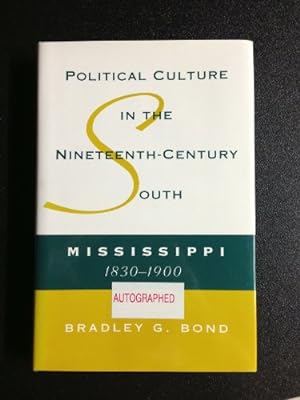 Image du vendeur pour Political Culture in the Nineteenth-century South: Mississippi, 1830-1900 mis en vente par WeBuyBooks
