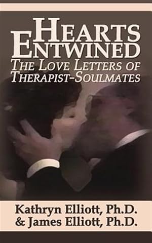 Seller image for Hearts Entwined: The Love Letters of Therapist-Soulmates for sale by GreatBookPrices