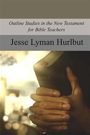 Seller image for Outline Studies in the New Testament for Bible Teachers for sale by GreatBookPrices