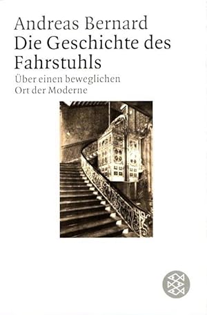 Die Geschichte des Fahrstuhls. Über einen beweglichen Ort der Moderne. (Orig.-Ausgabe).