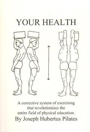 Immagine del venditore per Your Health: A Corrective System of Exercising That Revolutionizes the Entire Field of Physical Education (Paperback) venduto da AussieBookSeller