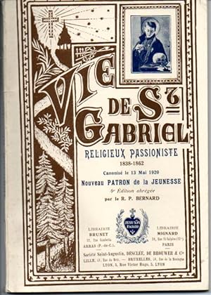 Vie de saint Gabriel religiux passioniste 1838-1862, cananisé le 13 mai 1920, nouveau patron de l...
