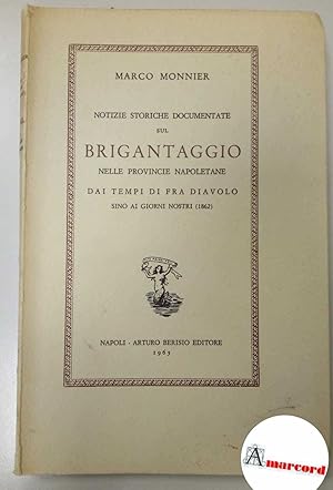 Immagine del venditore per Monnier Marco, Notizie storiche documentate sul brigantaggio, Berisio editore, 1965. venduto da Amarcord libri