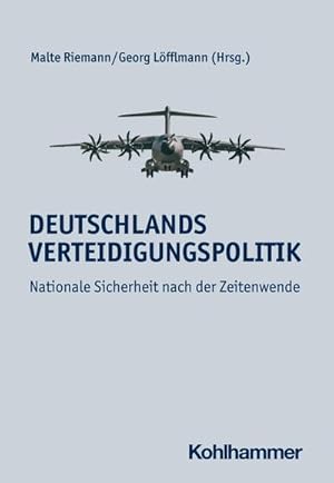 Bild des Verkufers fr Deutschlands Verteidigungspolitik : Nationale Sicherheit nach der Zeitenwende zum Verkauf von AHA-BUCH GmbH