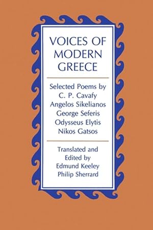 Imagen del vendedor de Voices of Modern Greece: Selected Poems by C.P. Cavafy, Angelos Sikelianos, George Seferis, Odysseus Elytis, Nikos Gatsos (Paperback) a la venta por CitiRetail