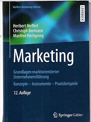 Bild des Verkufers fr Marketing: Grundlagen marktorientierter Unternehmensfhrung Konzepte - Instrumente - Praxisbeispiele zum Verkauf von Antiquariat Jterbook, Inh. H. Schulze