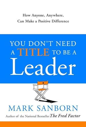 Seller image for You Don't Need a Title to Be a Leader (Hardcover) for sale by AussieBookSeller