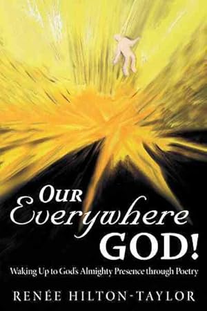 Imagen del vendedor de Our Everywhere God! : Waking Up to God?s Almighty Presence Through Poetry a la venta por GreatBookPrices