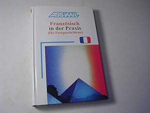 Seller image for ASSIMIL - Franzsisch in der Praxis : (fr Fortgeschrittene) for sale by Antiquariat Fuchseck