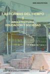 Bild des Verkufers fr LAS FORMAS DEL TIEMPO. I. ARQUITECTURA, EDUCACIN Y SOCIEDAD zum Verkauf von Agapea Libros