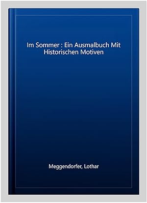 Immagine del venditore per Im Sommer : Ein Ausmalbuch Mit Historischen Motiven -Language: german venduto da GreatBookPrices