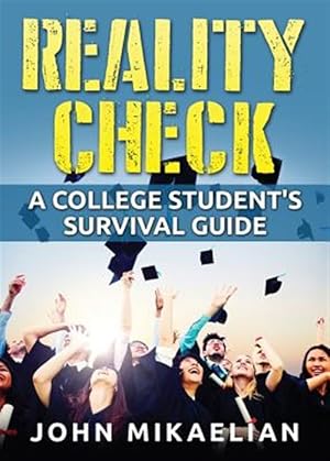 Imagen del vendedor de Reality Check: A College Student's Survival Guide a la venta por GreatBookPrices