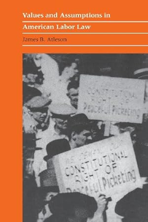 Seller image for Values and Assumptions in American Labor Law by Atleson, James B. [Paperback ] for sale by booksXpress