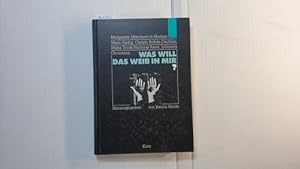 Seller image for Was will das Weib in mir? : [Tagung anlsslich des 70. Geburtstages von Margarete Mitscherlich-Nielsen] for sale by Gebrauchtbcherlogistik  H.J. Lauterbach