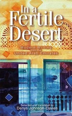 Seller image for In a Fertile Desert: Modern Writing from the United Arab Emirates (Hardcover) for sale by CitiRetail