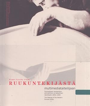 Ruukuntekijästä multimediataiteilijaan : suomalaisen keraamikon ammatillinen ja taiteellinen iden...
