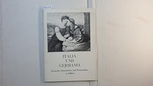 Bild des Verkufers fr Italia und Germania - Deutsche Klassizisten und Romantiker in Italien. zum Verkauf von Gebrauchtbcherlogistik  H.J. Lauterbach