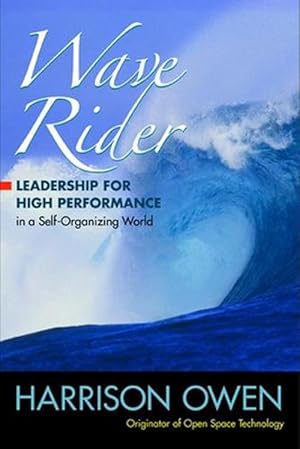 Image du vendeur pour Wave Rider: Leadership for High Performance in a Self-Organizing World (Paperback) mis en vente par CitiRetail