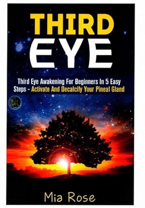 Immagine del venditore per Open Your Third Eye For Beginners : How to Awaken Your Third Eye and Decalcify Your Pineal Gland venduto da GreatBookPrices