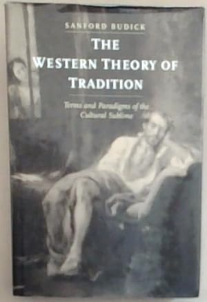 Seller image for The Western Theory of Tradition: Terms and Paradigms of the Cultural Sublime for sale by Chapter 1