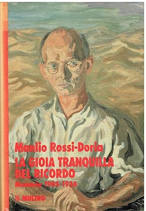 La gioia tranquilla del ricordo. Memorie 1905-1934