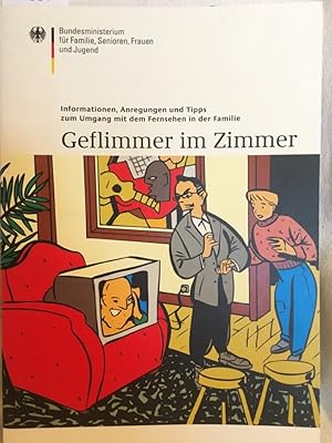 Seller image for Geflimmer im Zimmer: Informationen, Anregungen und Tipps zum Umgang mit dem Fernsehen in der Familie. for sale by Versandantiquariat Waffel-Schrder