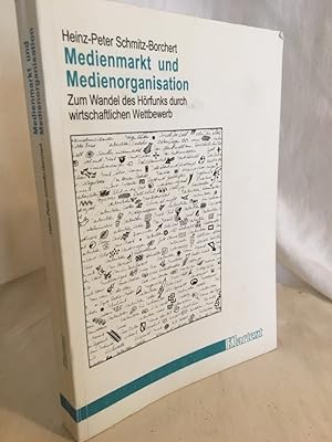 Seller image for Medienmarkt und Medienorganisation: Zum Wandel des Hrfunks durch wirtschaftlichen Wettbewerb. for sale by Versandantiquariat Waffel-Schrder