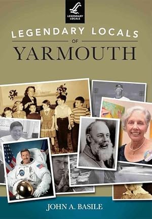 Bild des Verkufers fr Legendary Locals of Yarmouth, Massachusetts (Paperback) zum Verkauf von CitiRetail