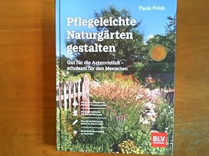 Pflegeleichte Naturgärten gestalten. Gut für die Artenvielfalt - erholsam für den Menschen.