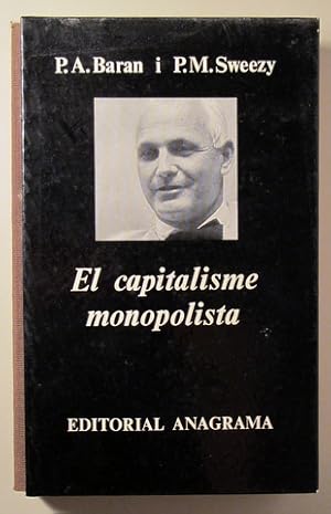 Image du vendeur pour EL CAPITALISME MONOPOLISTA: Assaig sobre l'estructura econmica i social americana - Barcelona 1966 mis en vente par Llibres del Mirall