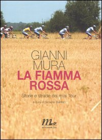 Immagine del venditore per La fiamma rossa. Storie e strade dei miei tour venduto da Libreria sottomarina - Studio Bibliografico