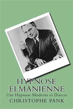 Image du vendeur pour Hypnose Elmanienne : Une Hypnose Moderne Et Directe -Language: french mis en vente par GreatBookPrices