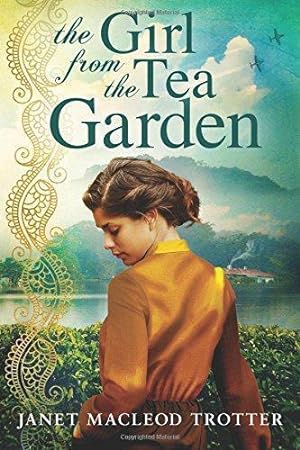 Immagine del venditore per The Girl from the Tea Garden: An Emotional and Uplifting Novel Set in the Momentous Times of the 1930s and the Second World War (The India Tea) venduto da WeBuyBooks