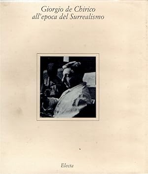 Seller image for Giorgio De Chirico all'epoca del surrealismo for sale by Messinissa libri