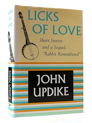 Seller image for LICKS OF LOVE: SHORT STORIES AND A SEQUEL, "RABBIT REMEMBERED" for sale by Rare Book Cellar