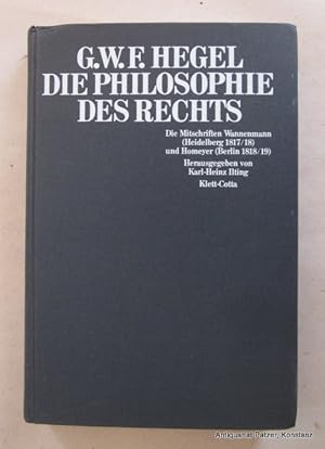 Image du vendeur pour Die Philosophie des Rechts. Die Mitschriften Wannenmann (Heidelberg 1817/18) und Homeyer (Berlin 1818/19). Herausgegeben, eingeleitet und erlutert von Karl-Heinz Ilting. Stuttgart, Klett-Cotta, 1983. 399 S. Or.-Lwd. (ISBN 3608910611). - Durch Personen- u. Sachregister erschlossen; Vorsatz mit Besitzvermerk. mis en vente par Jrgen Patzer