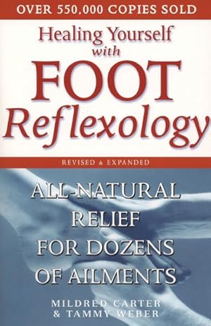 Seller image for Healing Yourself With Foot Reflexology : All-Natural Relief for Dozens of Ailments for sale by GreatBookPricesUK