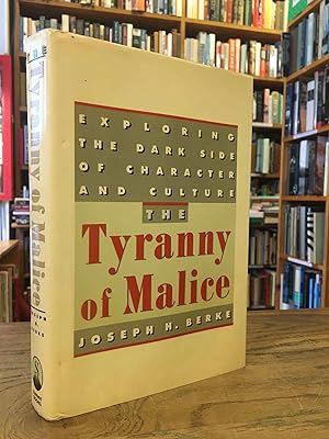 Seller image for The Tyranny of Malice_ Exploring the Dark Side of Character and Culture for sale by San Francisco Book Company