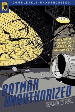 Image du vendeur pour Batman Unauthorized: Vigilantes, Jokers, and Heroes in Gotham City (Smart Pop) mis en vente par WeBuyBooks