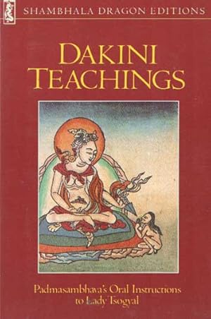 Seller image for Dakini Teachings: Padmasambhava's Oral Instructions to Lady Tsogyal for sale by Bij tij en ontij ...