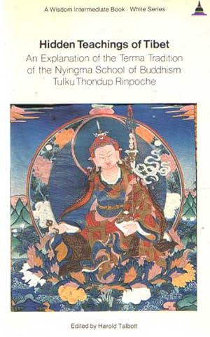 Seller image for Hidden Teachings of Tibet. An Explanation of the Terma Tradition of the Nyingma School of Buddhism for sale by Bij tij en ontij ...