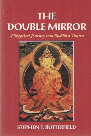 Seller image for The Double Mirror: A Skeptical Journey into Buddhist Tantra for sale by Bij tij en ontij ...