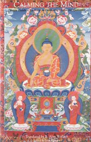 Seller image for Calming the Mind: Tibetan Buddhist Teachings on the Cultivation of Meditative Quiescence for sale by Bij tij en ontij ...