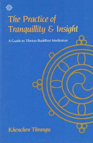 Imagen del vendedor de The Practice of Tranquillity & Insight: A Guide to Tibetan Buddhist Meditation a la venta por Bij tij en ontij ...