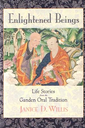Seller image for Enlightened Beings: Life Stories from the Ganden Oral Tradition for sale by Bij tij en ontij ...