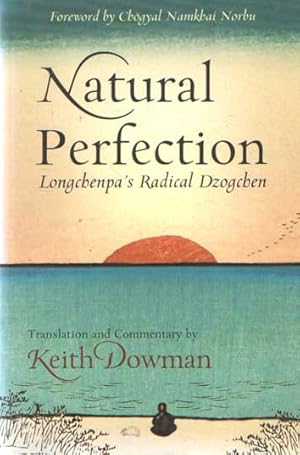 Seller image for Natural Perfection: Longchenpa's Radical Dzogchen for sale by Bij tij en ontij ...