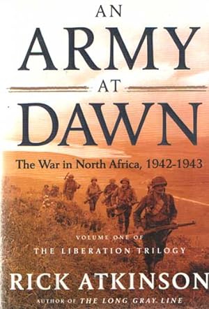 Seller image for An army at dawn : the War in North Africa, 1942-1943 (liberation trilogy ser. , vol. 1) for sale by Bij tij en ontij ...