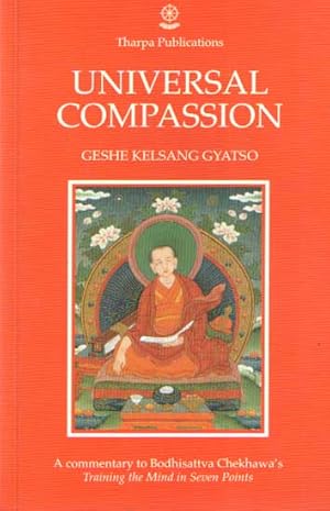 Immagine del venditore per Universal Compassion: A Commentary to Bodhisattva Chekhowa's Training the Mind in Seven Points venduto da Bij tij en ontij ...