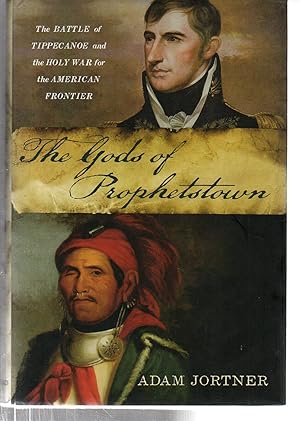 Seller image for The Gods of Prophetstown: The Battle of Tippecanoe and the Holy War for the American Frontier for sale by EdmondDantes Bookseller